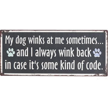 Plaque - My Dog winks at me sometimes... and I always wink back in case it's some kind of code